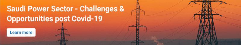 Saudi Power Sector – Challenges & Opportunities post Covid-19