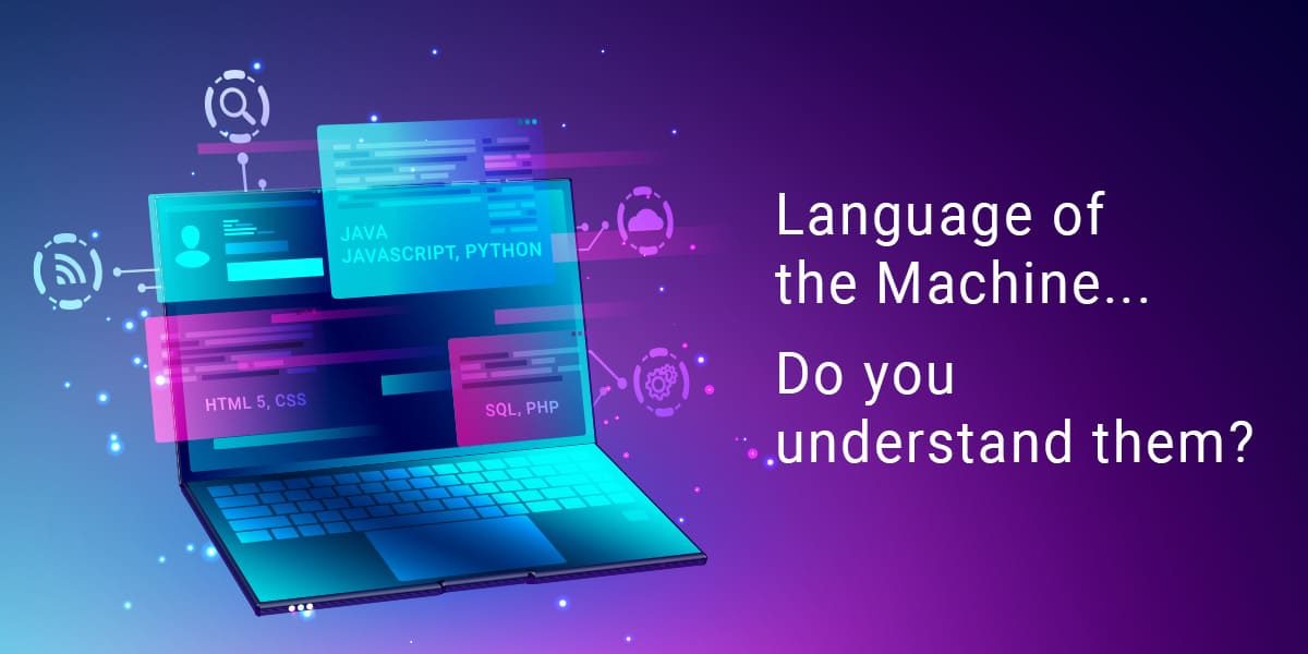 Languages of the Machine…Do you understand them? You Better!